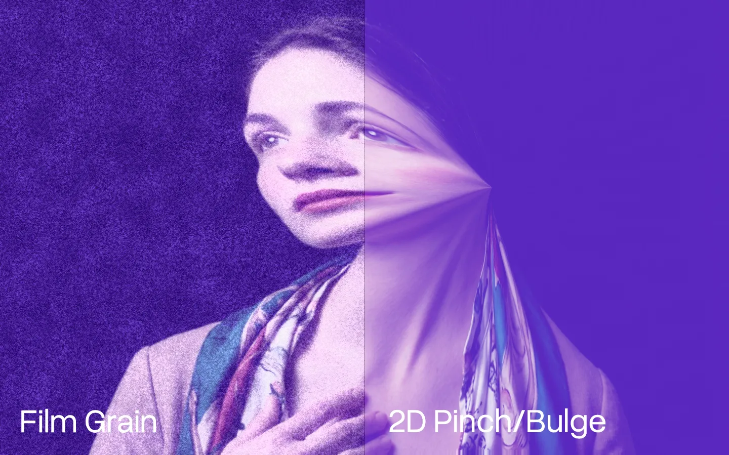 Film Grain and 2D Pinch/Bulge
